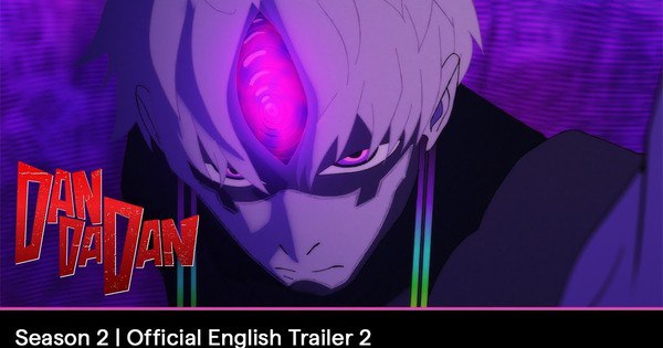 DAN DA DAN Season 2: Exciting New Trailer Reveals English Dub Premiere