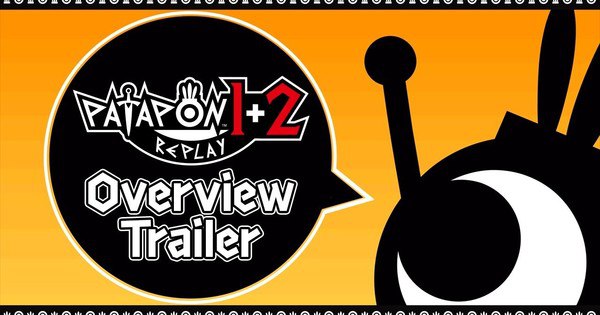 Patapon 1 & 2 Replay Collection: Epic Streams and Trailer Showcase