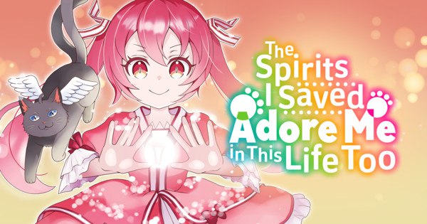 Manga Up! Global Launches The Spirits I Saved Adore Me in This Life Too in English – Must-Read Series!