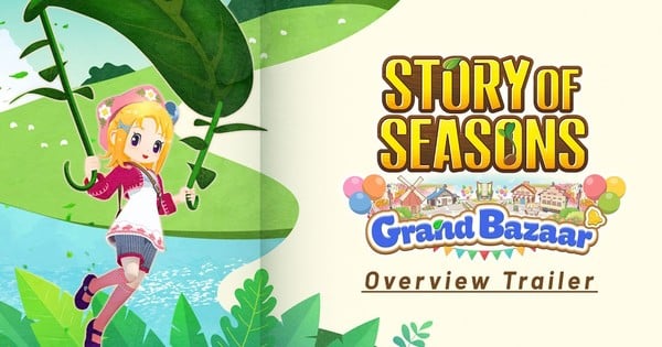 Story of Seasons: Grand Bazaar Remake - Exciting Trailer Reveals Farming, Glider, Bazaar & Neighbor Features